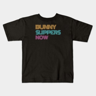 BUNNY SLIPPERS NOW Kids T-Shirt